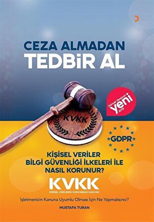 Ceza Almadan Tedbir Al Kişisel Veriler Bilgi Güvenliği İlkeleri ile Nasıl Korunur?