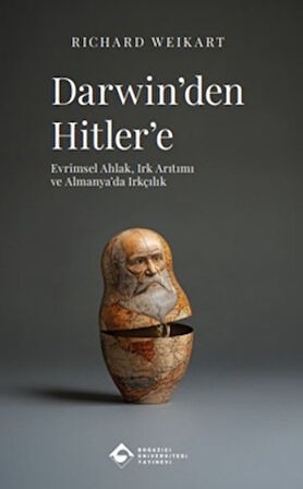 Darwin’den Hitler’e: Evrimsel Ahlak, Irk Arıtımı ve Almanya’da Irkçılık