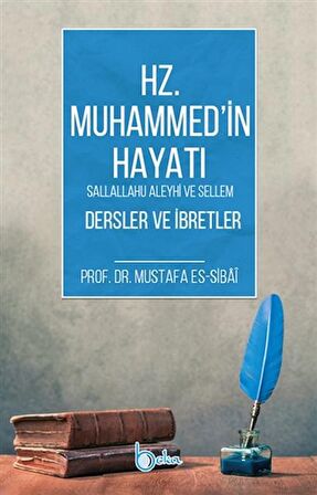 Hz. Muhammed'in Hayatı Dersler ve İbretler