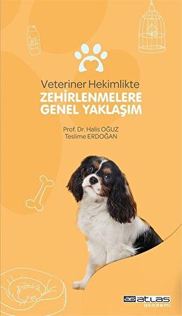 Veteriner Hekimlikte Zehirlenmelere Genel Yaklaşım / Prof. Dr. Halis Oğuz