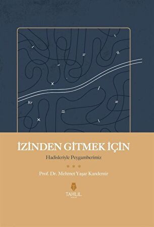 İzinden Gitmek İçin – Hadisleriyle Peygamberimiz