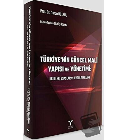 Türkiye’nin Güncel Mali Yapısı ve Yönetimi: Usuller, Esaslar ve Uygulamaları