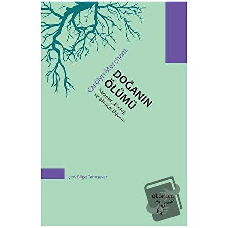 Doğanın Ölümü: Kadınlar, Ekoloji ve Bilimsel Devrim