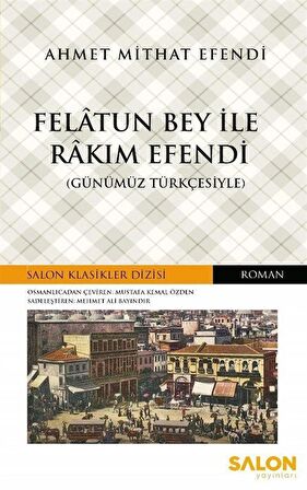 Felatun Bey ile Rakım Efendi (Günümüz Türkçesiyle)