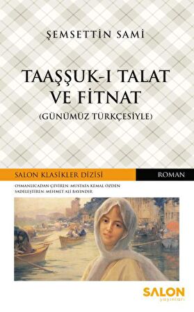 Taaşşuk-ı Talat ve Fitnat (Günümüz Türkçesiyle)