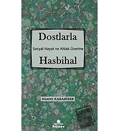 Dostlarla Hasbihal - Sosyal Hayat Ve Ahlak Üzerine