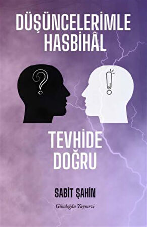 Düşüncelerimle Hasbihal & Tevhide Doğru / Sabit Şahin