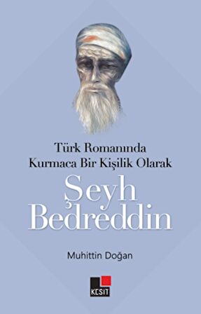 Türk Romanında Kurmaca Bir Kişilik Olarak Şeyh Bedreddin