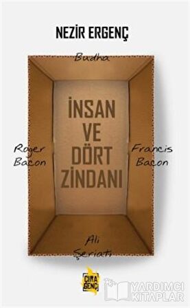 İnsan ve Dört Zindanı