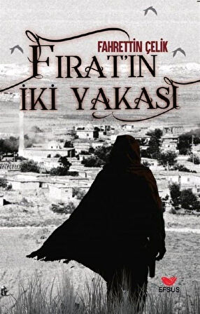 Fırat'ın İki Yakası / Fahrettin Çelik