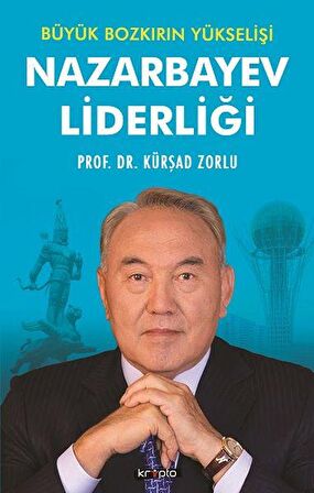 Büyük Bozkırın Yükselişi - Nazarbayev Liderliği