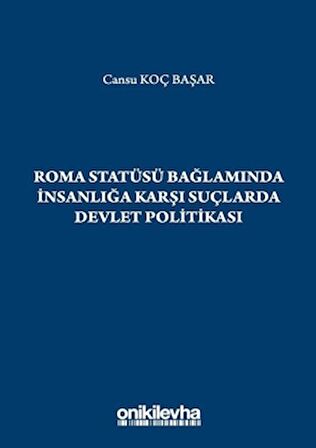 Roma Statüsü Bağlamında İnsanlığa Karşı Suçlarda Devlet Politikası