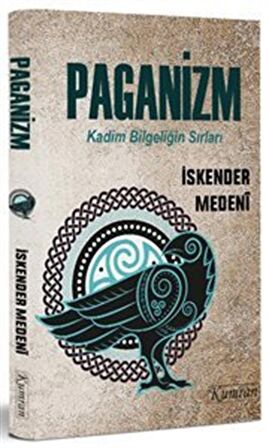 Paganizm & Kadim Bilgeliğin Sırları / İskender Medeni