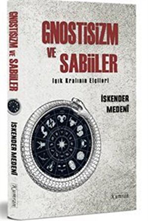 Gnostizm ve Sabiiler - Işık Kralının Elçileri