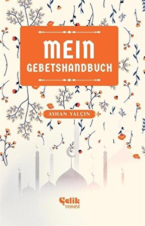 Mein Gebetshandbuch (Benim Namaz El Kitabım) / Ayhan Yalçın