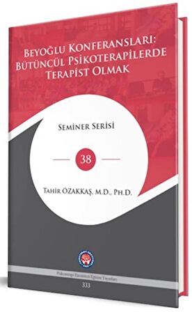 Beyoğlu Konferansları: Bütüncül Psikoterapilerde Terapist Olmak