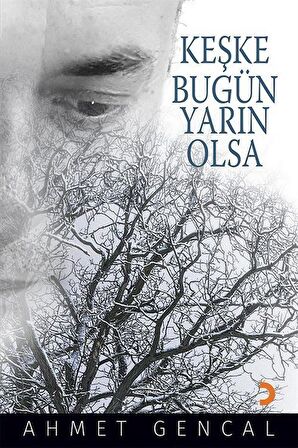 Keşke Bugün Yarın Olsa