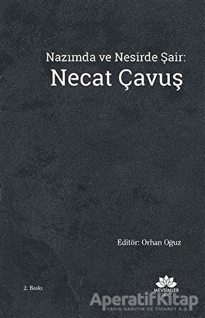 Nazımda ve Nesirde Şair: Necat Çavuş