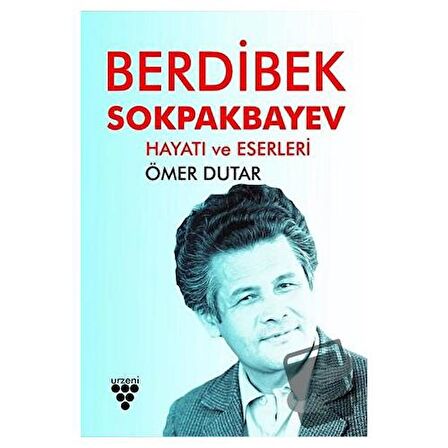 Berdibek Sokpakbayev / Urzeni Yayıncılık / Ömer Dutar