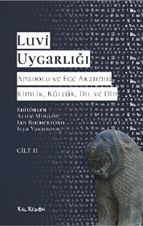 Luvi Uygarlığı - Anadolu ve Ege Arasında Kimlik, Kültür, Dil ve Din (Cilt 2)