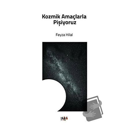 Kozmik Amaçlarla Pişiyoruz