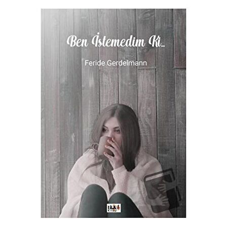 Ben İstemedim Ki...
