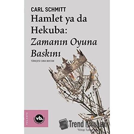 Hamlet ya da Hekuba: Zamanın Oyuna Baskını