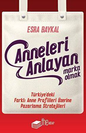 Anneleri Anlayan Marka Olmak