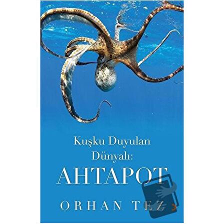 Kuşku Duyulan Dünyalı: Ahtapot