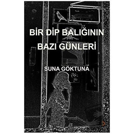 Bir Dip Balığının Bazı Günleri
