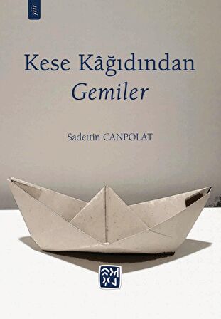 Kese Kağıdından Gemiler - Sadettin Canpolat