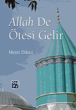 Allah De Ötesi Gelir - Metin Dikici