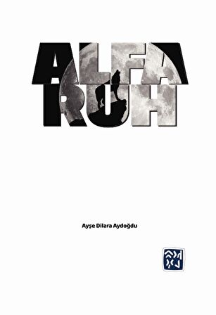 Alfa Ruh - Ayşe Dilara Aydoğdu