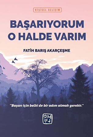 Başarıyorum O Halde Varım - Fatih Barış Akarçeşme