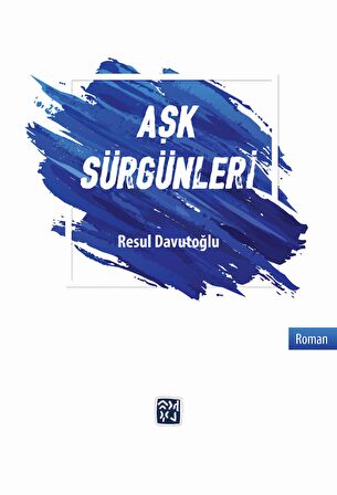 Aşk Sürgünleri - Resul Davutoğlu