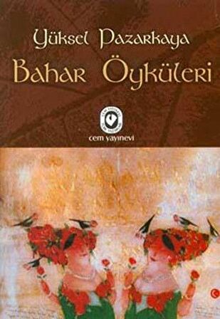 Bahar Öyküleri - Yüksel Pazarkaya - Cem Yayınevi