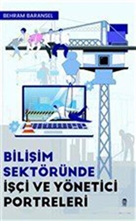 Bilişim Sektöründe İşçi ve Yönetici Portreleri