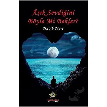 Aşık Sevdiğini Böyle Mi Bekler?