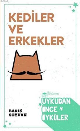 Kediler ve Erkekler - Uykudan Önce Öyküler