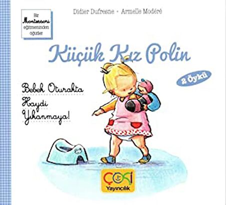 Küçük Kız Polin Bebek Oturakta - Haydi Yıkanmaya (2 Öykü)