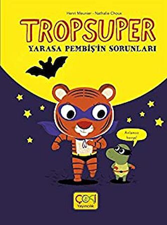Tropsuper - Yarasa Pembiş'in Sorunları