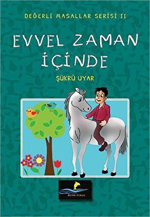 Evvel Zaman İçinde - Değerli Masallar Serisi 2