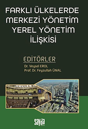 Farklı Ülkelerde Merkezi Yönetim Yerel Yönetim İlişkisi