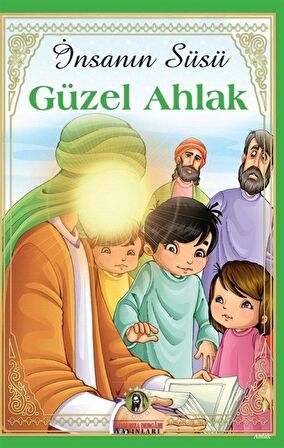 İnsanın Süsü Güzel Ahlak
