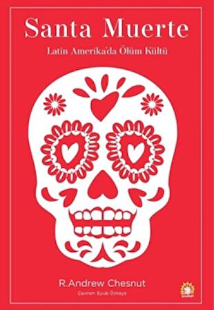 Santa Muerte: Latin Amerika'da Ölüm Kültü
