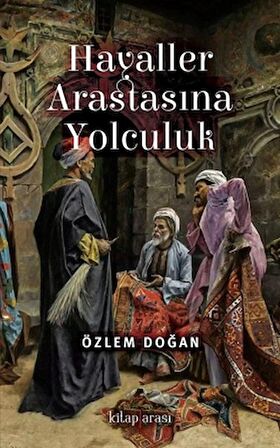 Hayaller Arastasına Yolculuk