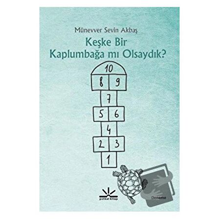 Keşke Bir Kaplumbağa mı Olsaydık?