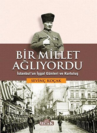 Bir Millet Ağlıyordu / Sevinç Koçak