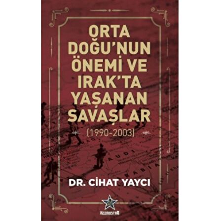 Orta Doğu'nun Önemi ve Irak'ta Yaşanan Savaşlar ( 1990 - 2003) | Kozmostar