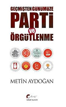 Geçmişten Günümüze Parti ve Örgütlenme